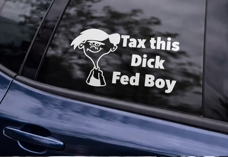 Tax This Fed Boy Vinyl Car Decal – Funny Political Humor Sticker