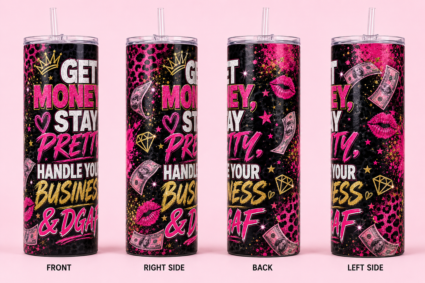 Get Money, Stay Pretty, Handle Your Business & DGAF 20oz Skinny Tumbler