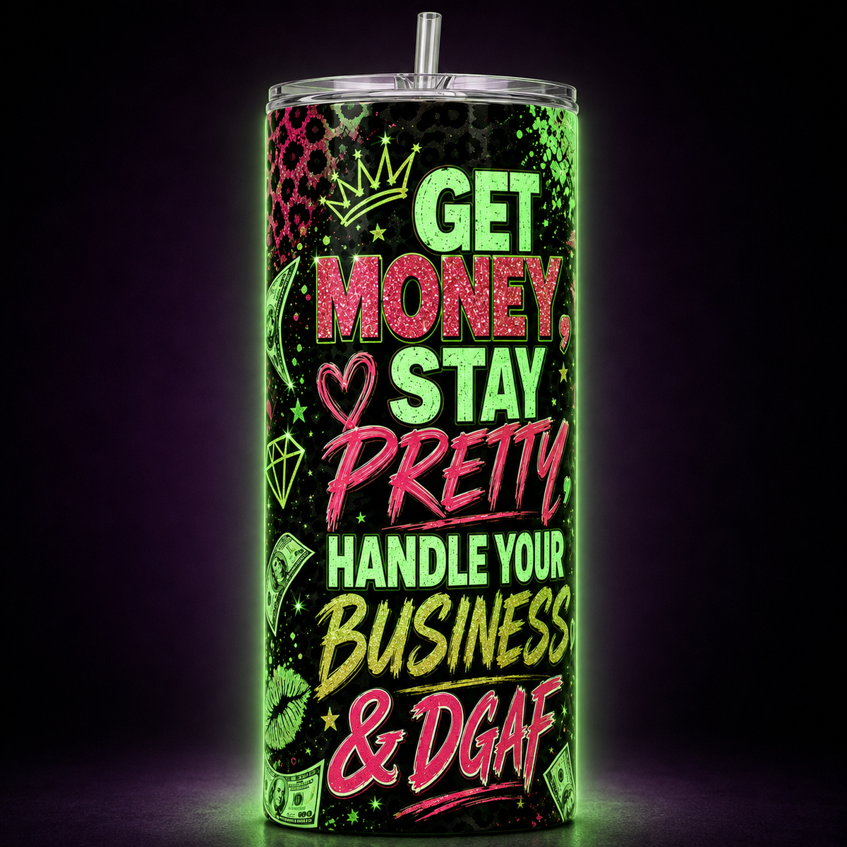 Get Money, Stay Pretty, Handle Your Business & DGAF 20oz Skinny Tumbler