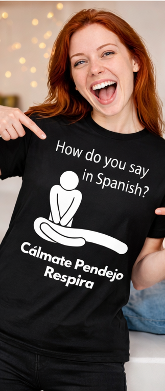 "Cálmate Pendejo Respira" T-Shirt