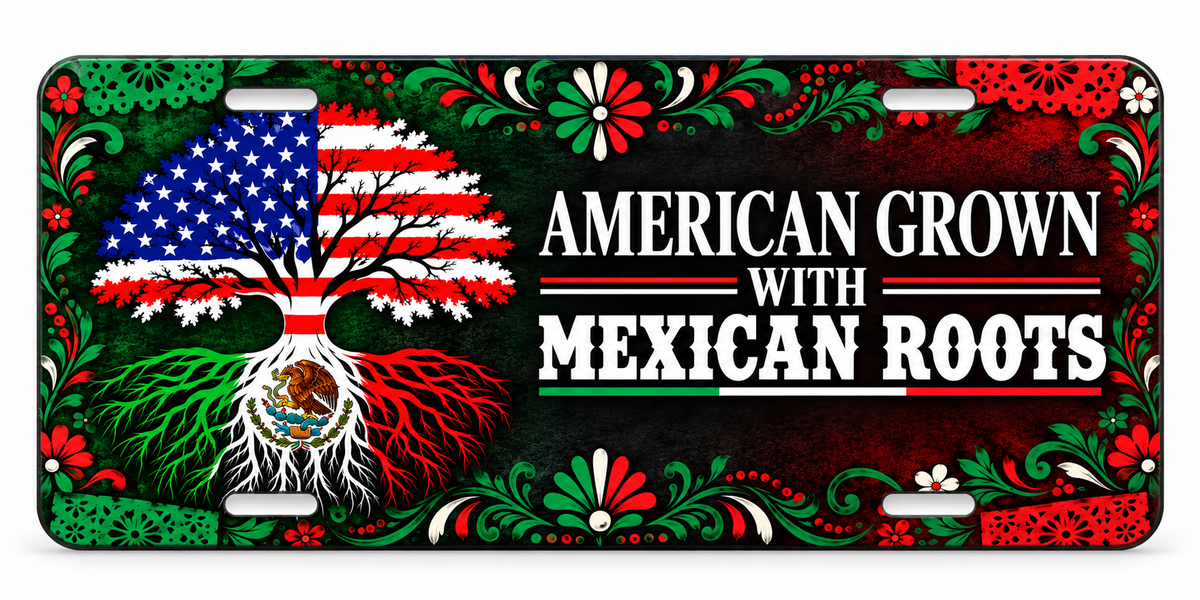 American Grown With Mexican Roots – Decorative License Plate