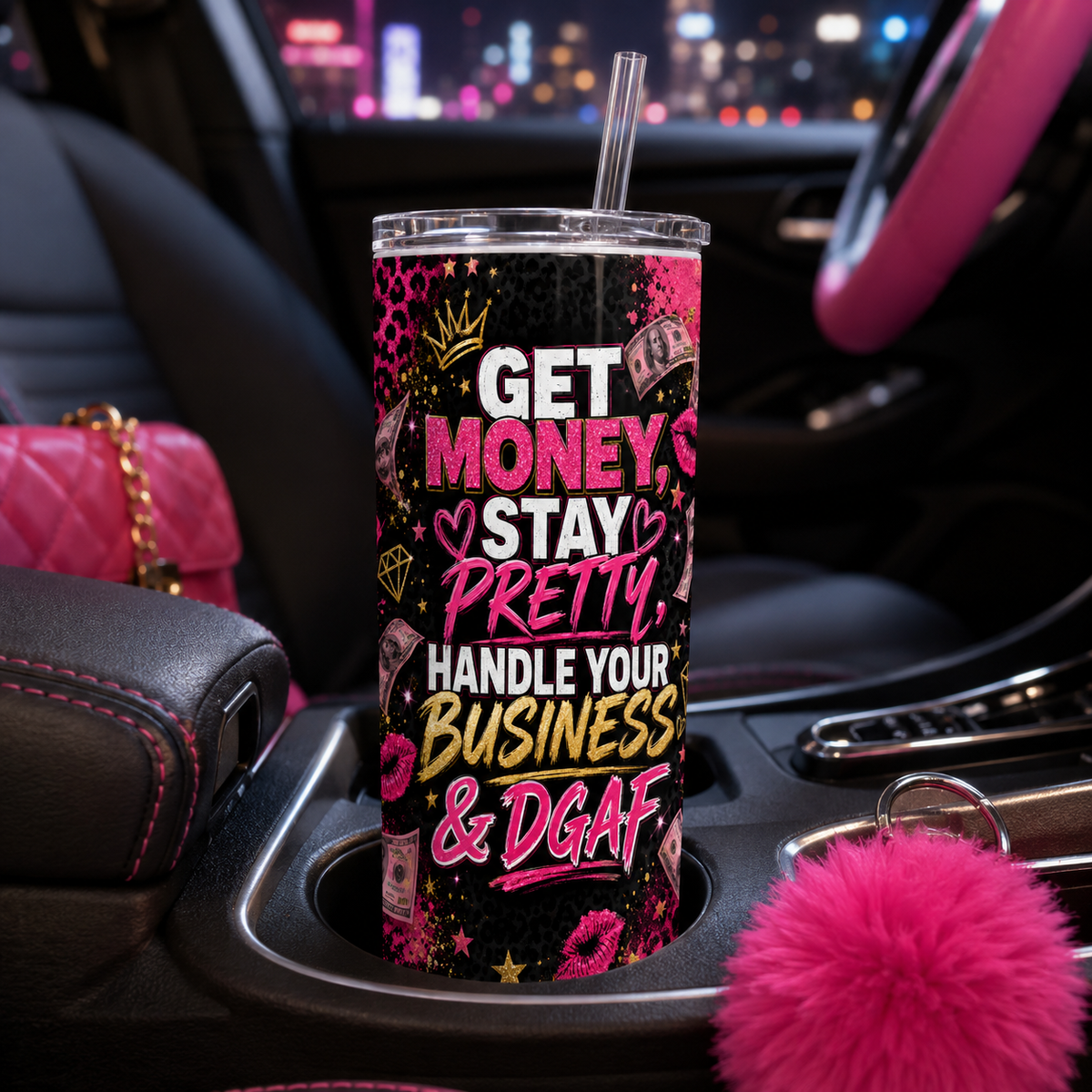 Get Money, Stay Pretty, Handle Your Business & DGAF 20oz Skinny Tumbler