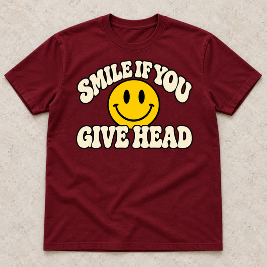 Smile If You Give Head Smiley Face Shirt – DTF Print