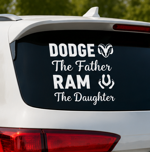 Dodge The Father Ram The Daughter Funny Vinyl Car Decal