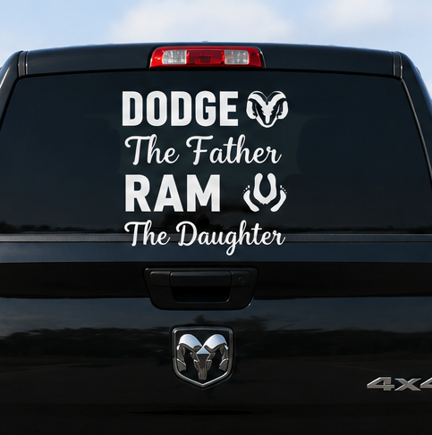 Dodge The Father Ram The Daughter Funny Vinyl Car Decal