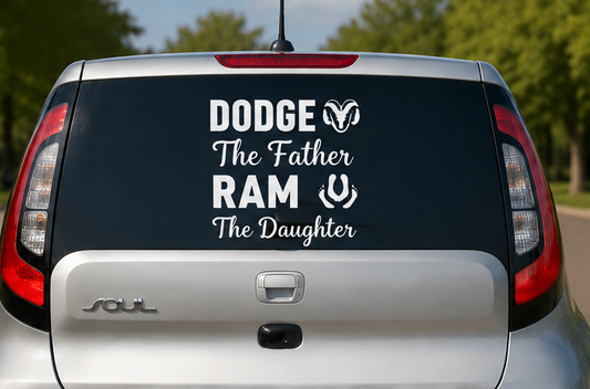 Dodge The Father Ram The Daughter Funny Vinyl Car Decal