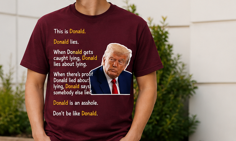 Don’t Be Like Donald Funny Political Graphic T-Shirt | Satirical Statement Tee