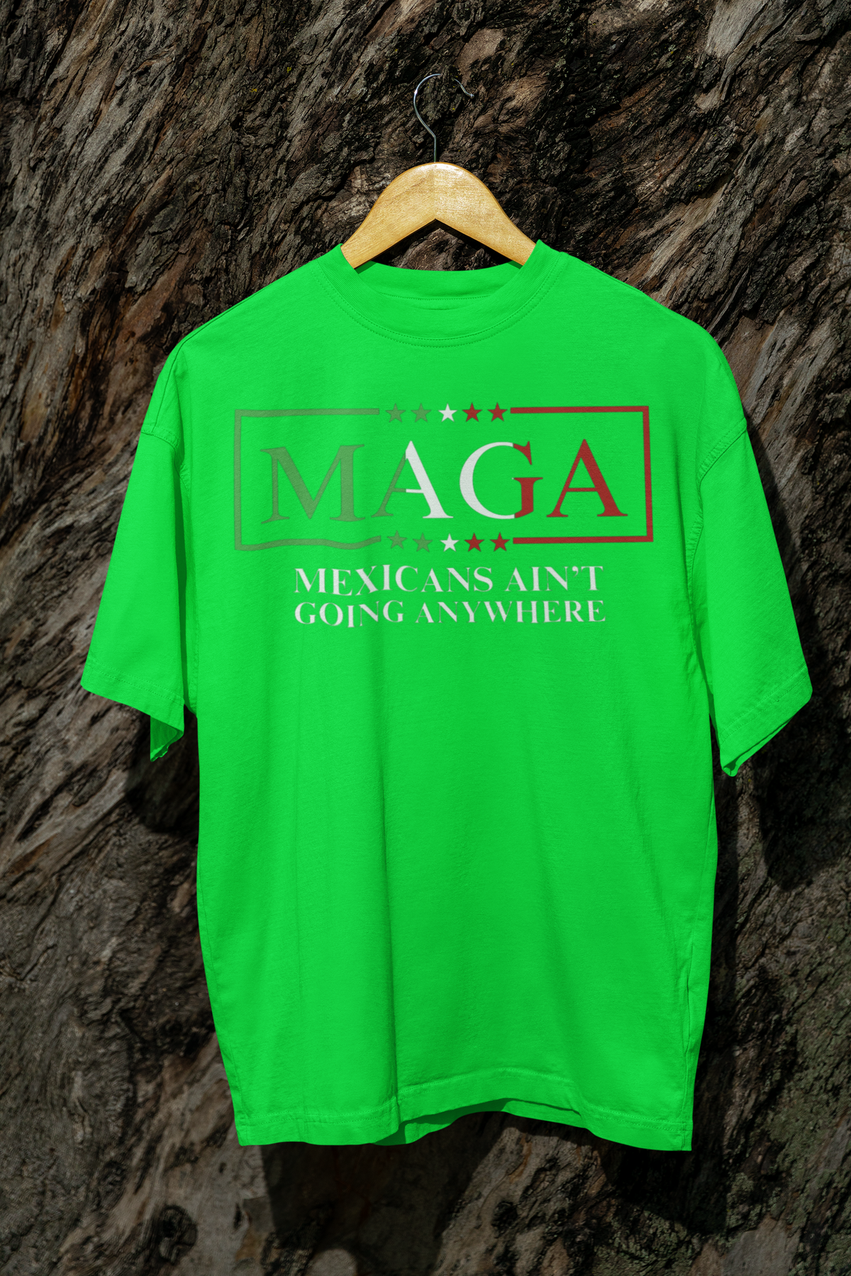 M.A.G.A(MEXICANS AREN'T GOING ANYWHERE) T-Shirt