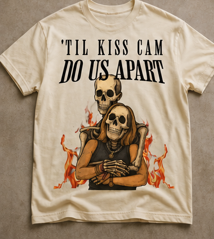 "Til Kiss Cam Do Us Apart" T-Shirt
