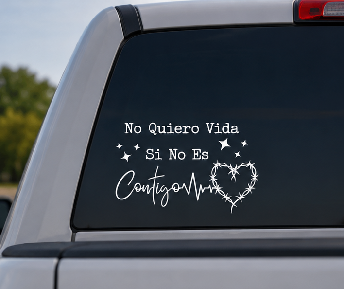 No Quiero Vida Si No Es Contigo Vinyl Car Decal