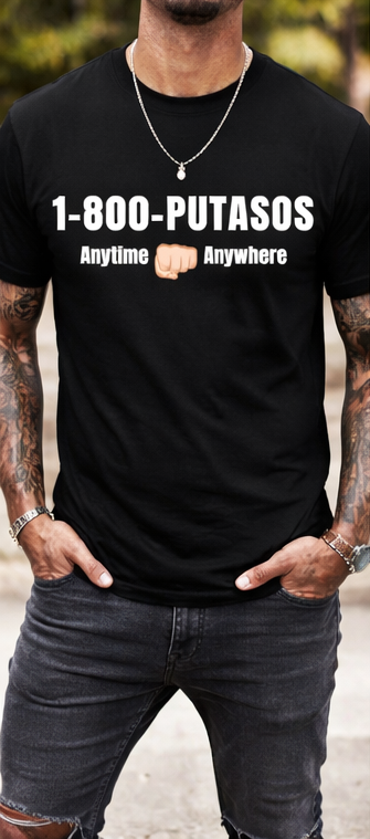 1-800-PUTASOS T-Shirt