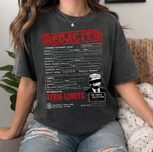 REDACTED Government Performance Report | Funny Political Satire T-Shirt | Term Limits Graphic Tee