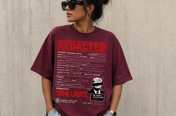 REDACTED Government Performance Report | Funny Political Satire T-Shirt | Term Limits Graphic Tee