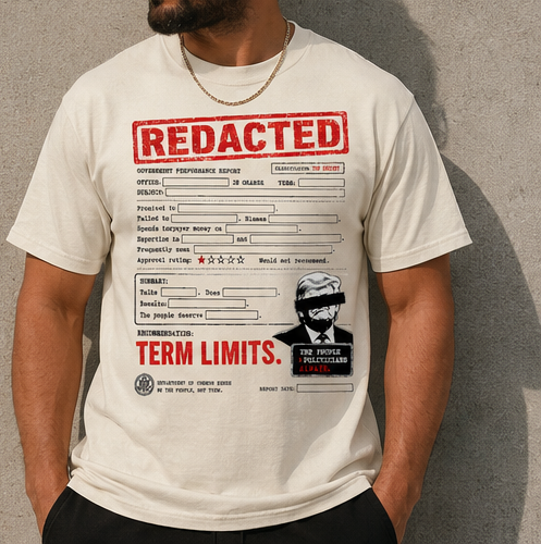 REDACTED Government Performance Report | Funny Political Satire T-Shirt | Term Limits Graphic Tee