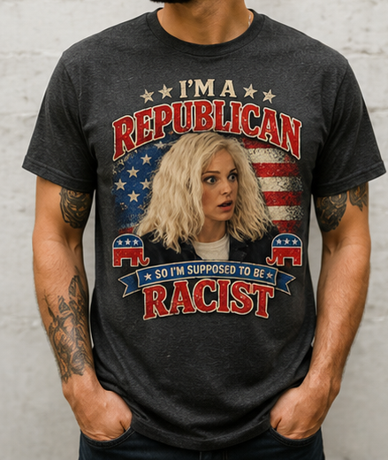 I'm a Republican So I'm Supposed to Be Racist – Cindy Inspired Funny Political T-Shirt
