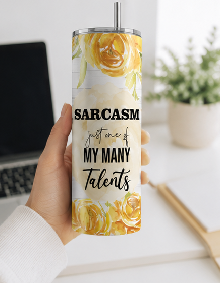 Sarcasm Is Just One of My Many Talents 20oz Skinny Tumbler