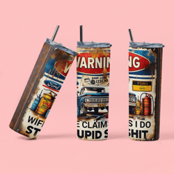 Warning: Wife Claims I Do Stupid Sh*t – 20oz Skinny Tumbler