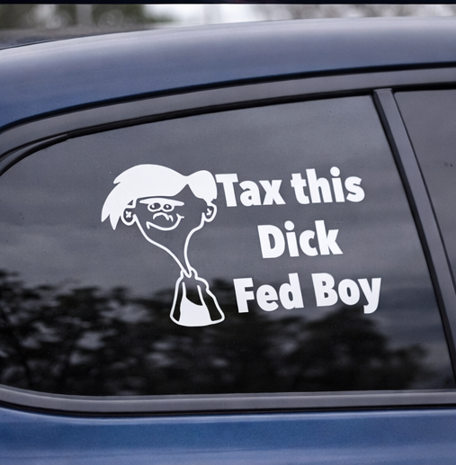 Tax This Fed Boy Vinyl Car Decal – Funny Political Humor Sticker