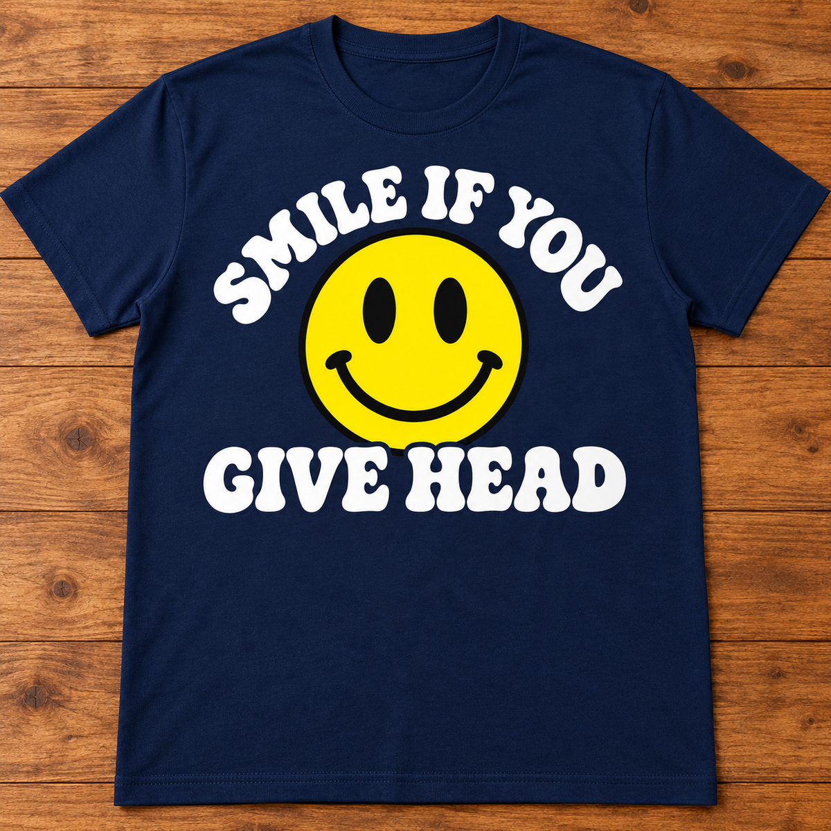 Smile If You Give Head Smiley Face Shirt – Vinyl Print
