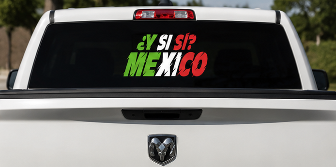 ¿Y SI SI? MEXICO Vinyl Car Decal | Mexican Pride Rear Window Sticker