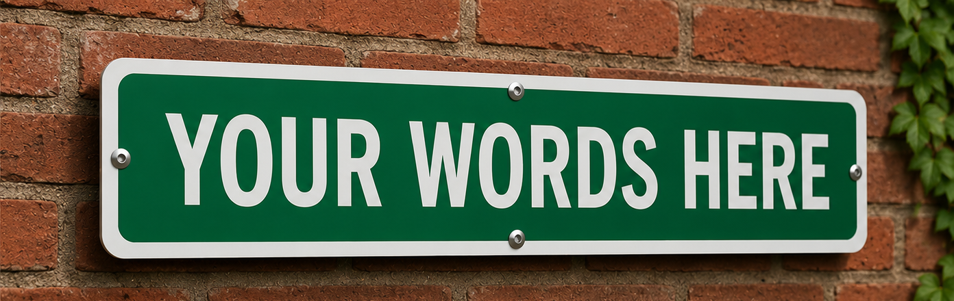 Custom Street Name Sign – Personalized “Your Words Here” Aluminum Sign