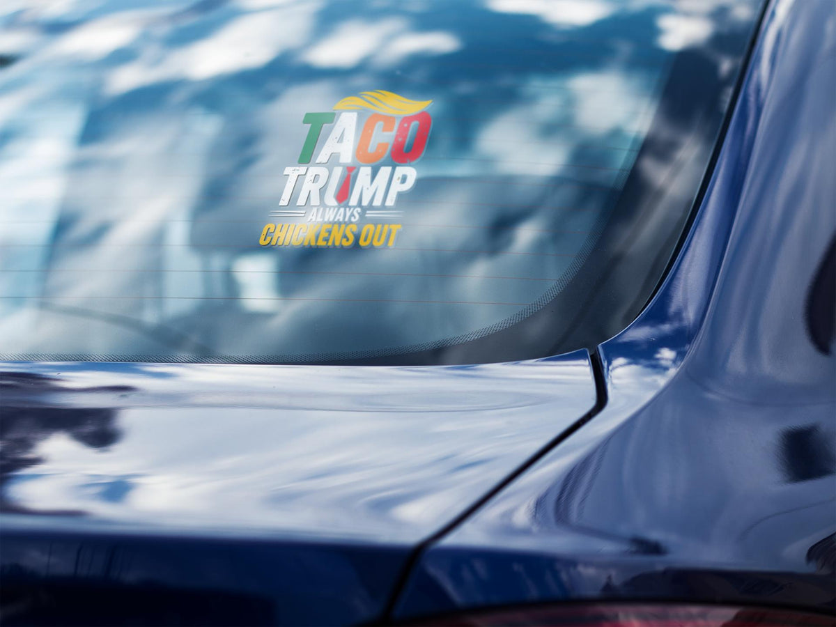 Taco Trump Window Sticker Always Chickens Out Design for Personal Expression