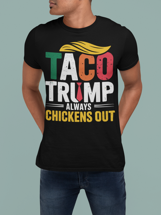 TACO TRUMP "Always Chickens Out" T-Shirt